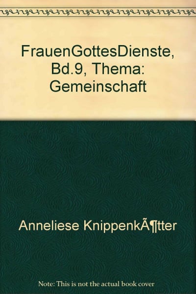 FrauenGottesDienste, Bd.9, Thema: Gemeinschaft (FrauenGottesDienste / Modelle und Materialien)