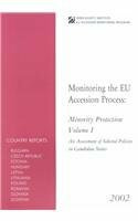 Minority Protection in Eu Candidate States: Minority Protection : An Assessment of Selected Policies in Candidate States (Monitoring the EU Accession Proccess, Band 1)