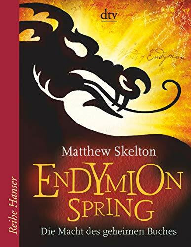 Endymion Spring: Die Macht des geheimen Buches (Reihe Hanser)