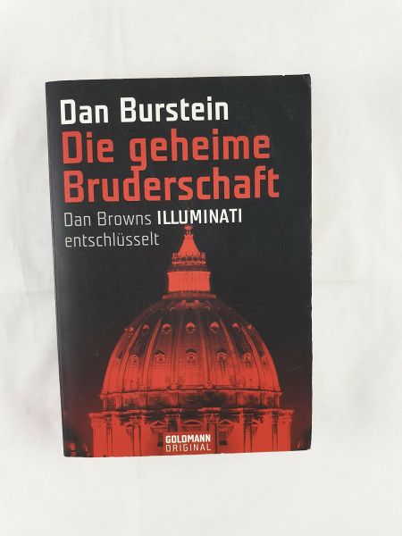 Die geheime Bruderschaft: Dan Browns ILLUMINATI entschlüsselt