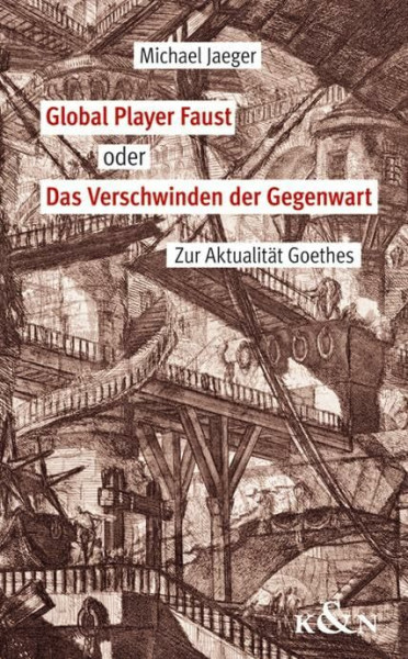 Global Player Faust oder Das Verschwinden der Gegenwart: Zur Aktualität Goethes.