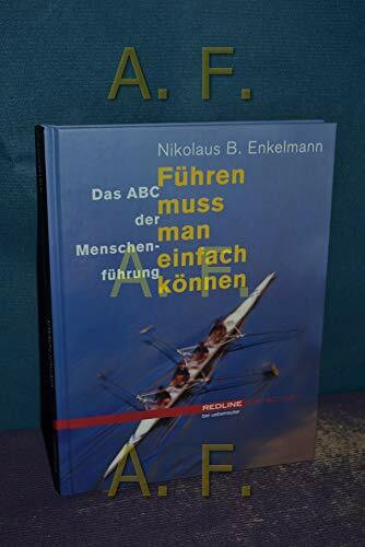 Führen muss man einfach können. Das ABC der Menschenführung