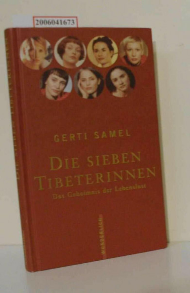 Die sieben Tibeterinnen: Das Geheimnis der Lebenslust