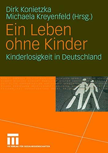 Ein Leben ohne Kinder: Kinderlosigkeit in Deutschland