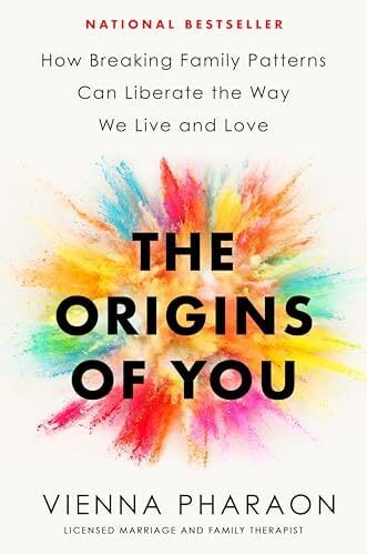 The Origins of You: How Breaking Family Patterns Can Liberate the Way We Live and Love The Origins of You: How Breaking Family Patterns Can Liberate the Way We Live and Love