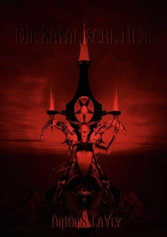 Die Satanische Hexe: Einf. v. Zeena LaVey.
