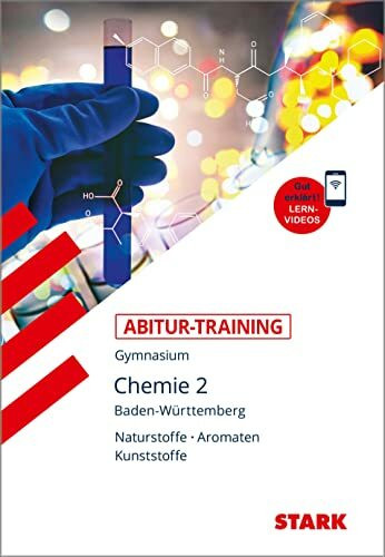 STARK Chemie 2 - Abitur-Training BW - Naturstoffe, Aromaten, Kunststoffe: Naturstoffe - Aromate - Kunststoffe