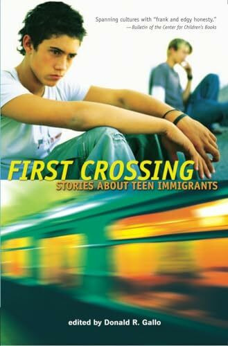 First Crossing: Stories About Teen Immigrants