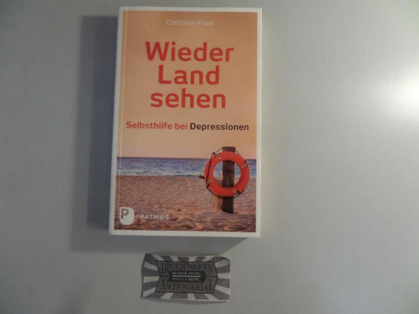 Wieder Land sehen: Selbsthilfe bei Depressionen