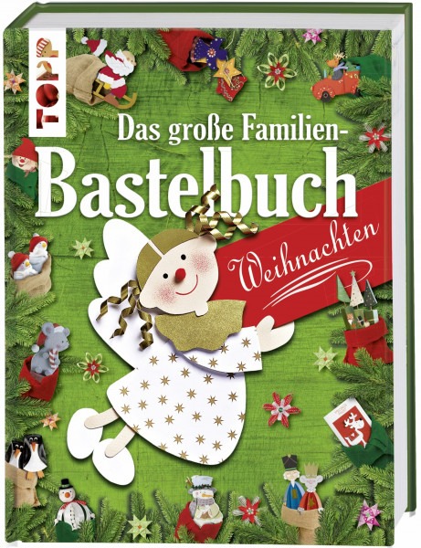 Das große Familienbastelbuch Weihnachten: 160 Seiten pures Bastelvergnügen für die festlichen Tage.