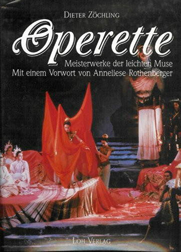 Operette: Meisterwerke der leichten Muse. Vorw. v. Anneliese Rothenberger