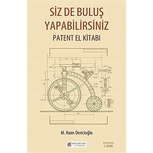 Siz de Buluş Yapabilirsiniz: Patent El Kitabı