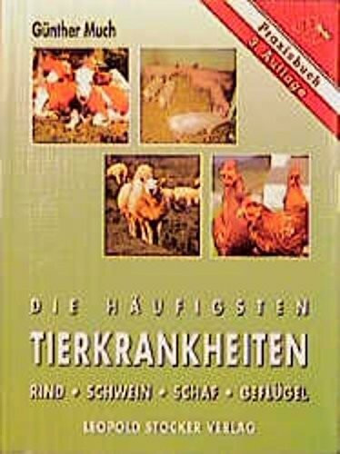 Die häufigsten Tierkrankheiten: Rind - Schwein - Schaf - Geflügel
