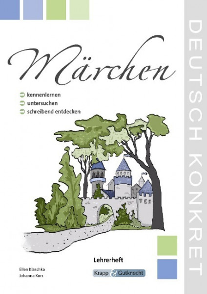 Märchen kennernlernen, untersuchen und schreibend entdecken