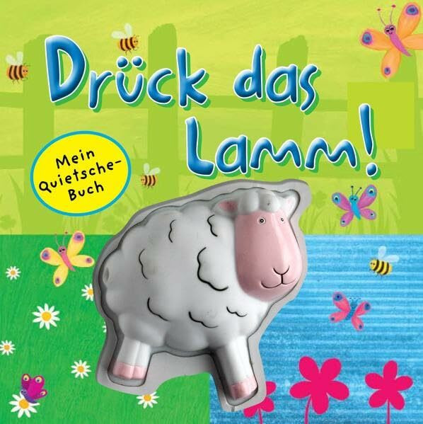 Drück das Lamm: Mein Quietsche-Buch