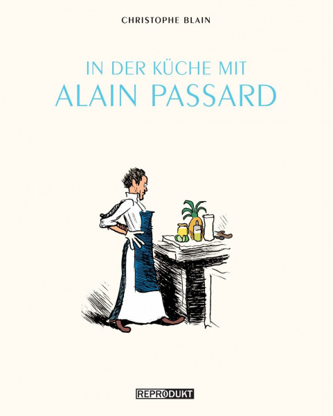 In der Küche mit Alain Passard: Mit 15 Rezepten von Alain Passard