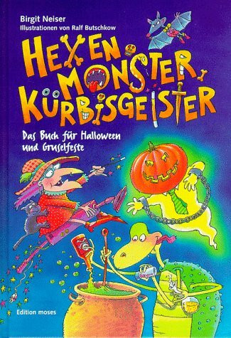 Hexen, Monster, Kürbisgeister: Das Buch für Halloween und Gruselfeste