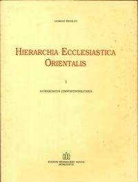 Hierarchia ecclesiastica orientalis (Teologia e cult. religiosa. Grandi opere) Hierarchia ecclesiastica orientalis (Teologia e cult. religiosa. Grandi opere)