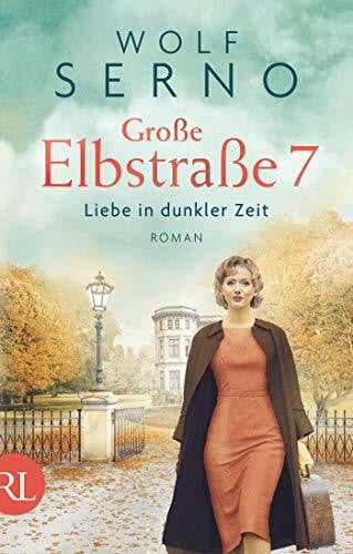 Große Elbstraße 7 – Liebe in dunkler Zeit: Roman (Geschichte einer Hamburger Arztfamilie, Band 2)