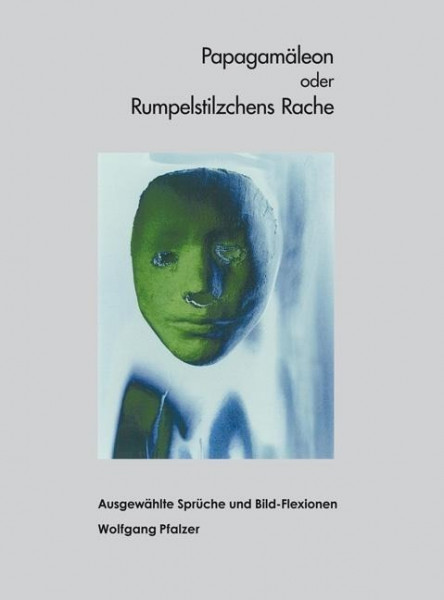 Papagamäleon oder Rumpelstilzchens Rache