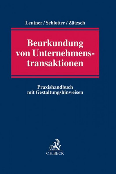 Beurkundung von Unternehmenstransaktionen: Praxishandbuch mit Gestaltungshinweisen