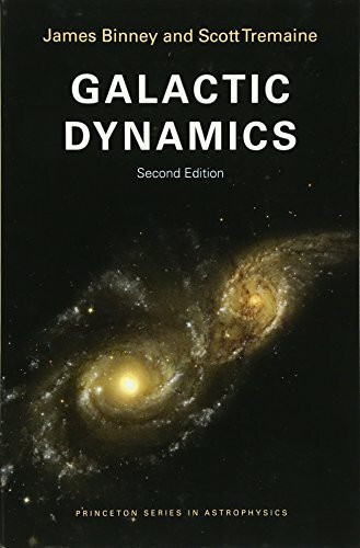 Galactic Dynamics: Second Edition (Princeton Series in Astrophysics)