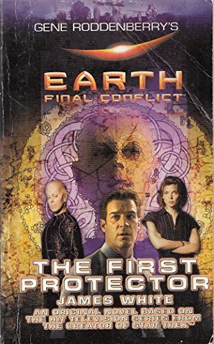 First Protector (Gene Rodenberry's Earth Final Conflict S.) First Protector (Gene Rodenberry's Earth Final Conflict S.)