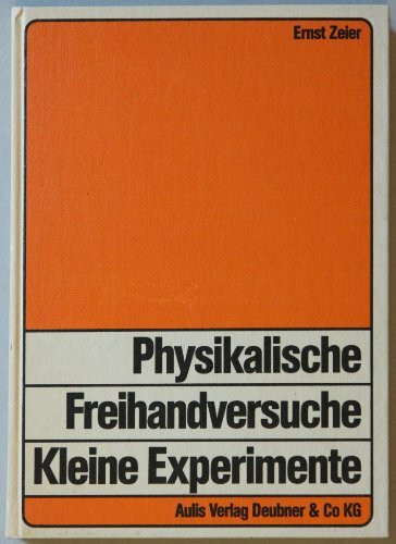 Physikalische Freihandversuche, Kleine Experimente