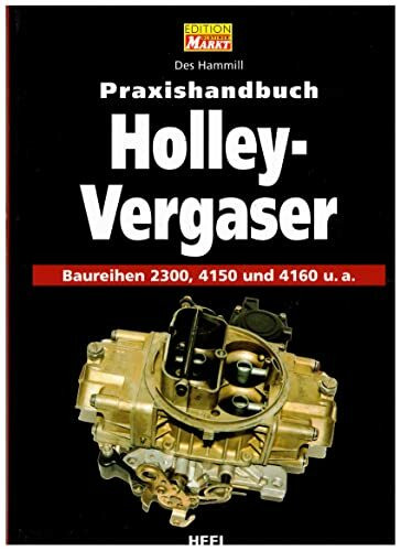 Praxishandbuch Holley-Vergaser: Baureihen 2300, 4150 und 4160 u.a.