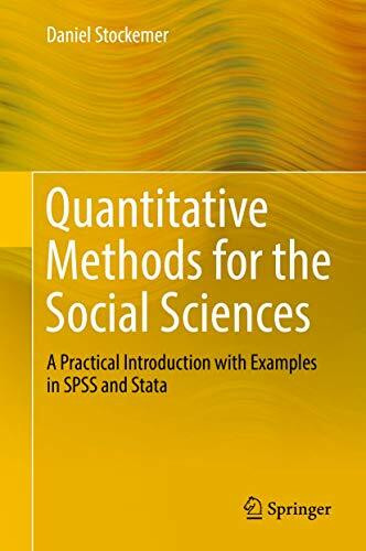 Quantitative Methods for the Social Sciences: A Practical Introduction with Examples in SPSS and Stata