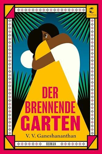 Der brennende Garten: Roman
