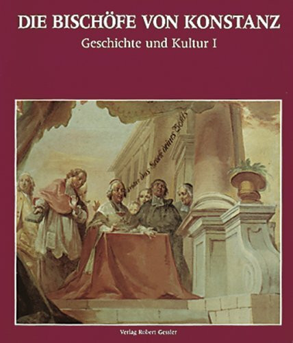 Die Bischöfe von Konstanz. Geschichte und Kultur