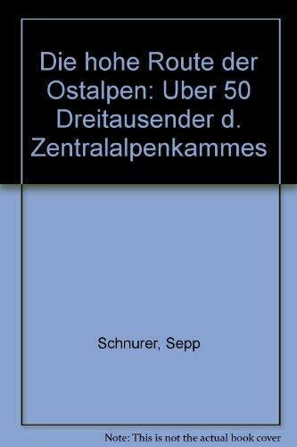 Die Hohe Route der Ostalpen. Über 50 Dreitausender des Zentralalpenkammes
