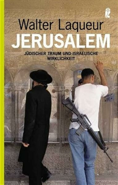 Jerusalem: Jüdischer Traum und israelische Wirklichkeit (Ullstein Taschenbuch)