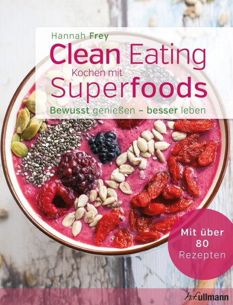 Clean Eating - Kochen mit Superfoods