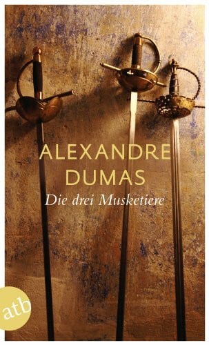 Die drei Musketiere: Roman