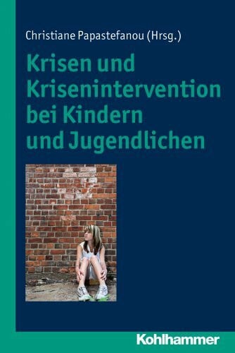 Krisen und Krisenintervention bei Kindern und Jugendlichen