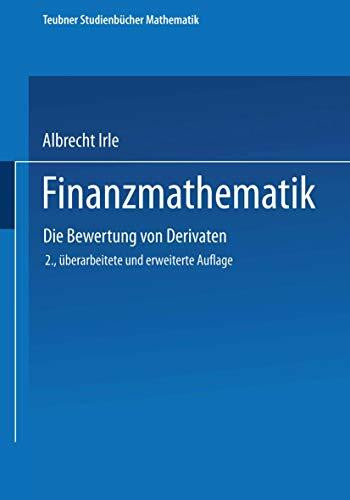 Finanzmathematik: Die Bewertung von Derivaten (Teubner Studienbücher Mathematik)