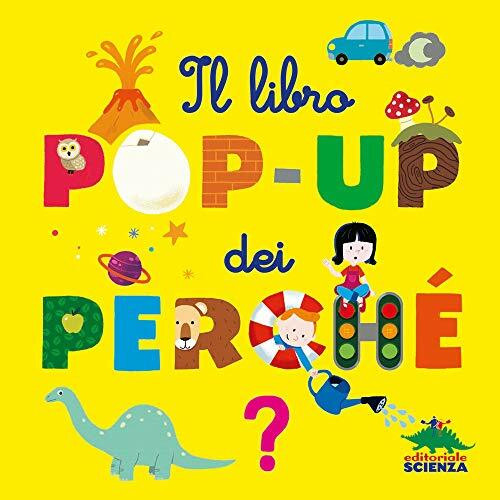 Il libro pop-up dei perché (Pop-up & co.)