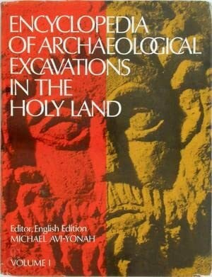 Abu Ghosh to Dothan (v. 1) (Encyclopaedia of Archaeological Excavations in the Holy Land)