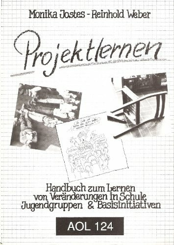 Projektlernen. Handbuch zum Lernen von Veränderungen in Schule, Jugendgruppen & Basisinitiativen