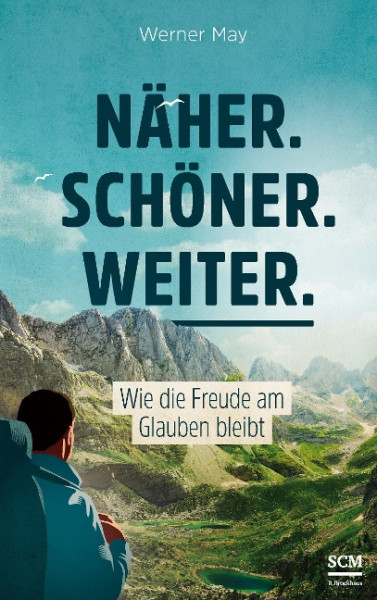 Näher. Schöner. Weiter.