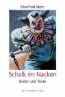 Schalk im Nacken: Bilder und Texte