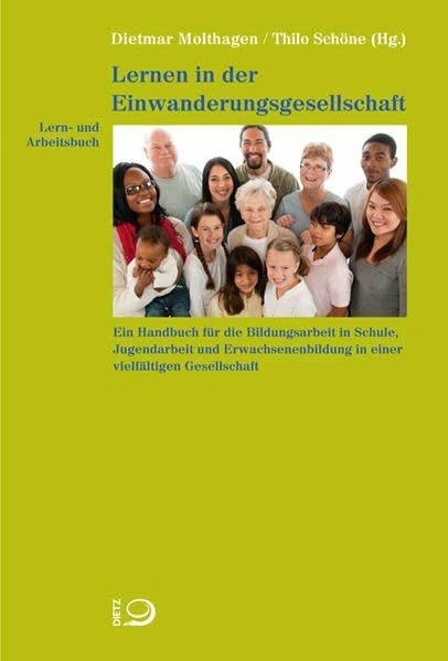 Lern- und Arbeitsbuch Lernen in der Einwanderungsgesellschaft: Ein Handbuch für die Bildungsarbeit in Schule, Jugendarbeit und Erwachsenenbildung in einer vielfältigen Gesellschaft