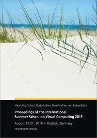 Proceedings of the International Summer School on Visual Computing 2015.
