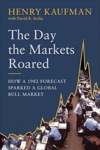 Day the Markets Roared: How a 1982 Forecast Sparked a Global Bull Market Day the Markets Roared: How a 1982 Forecast Sparked a Global Bull Market