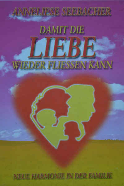 Damit die Liebe wieder fließen kann. Neue Harmonie in der Familie