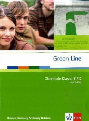 Green Line Oberstufe Klasse. Ausgabe Bremen, Hamburg und Schleswig-Holstein: Schülerbuch mit CD-ROM Klasse 11/12 (G8). Klasse 12/13 (G9) (Green Line Oberstufe. Ausgabe ab 2009)