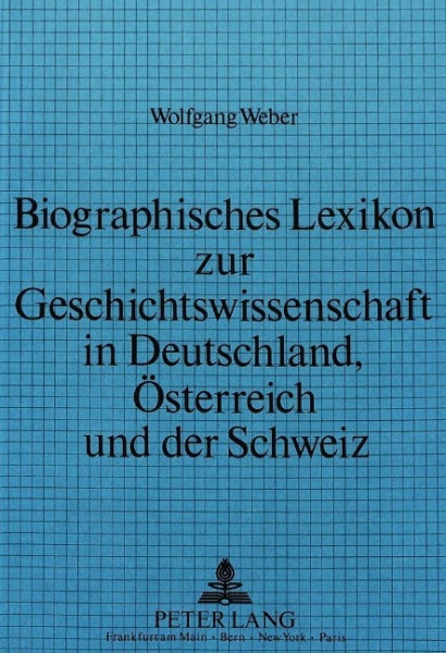 Biographisches Lexikon zur Geschichtswissenschaft in Deutschland, Österreich und der Schweiz