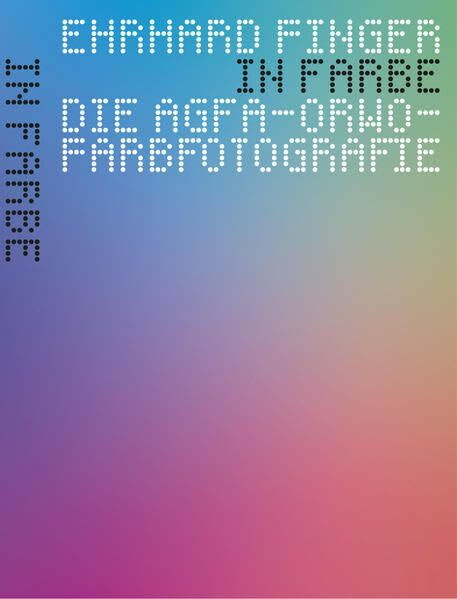 In Farbe: Die Agfa-ORWO-Farbfotografie